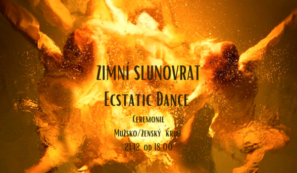 ZIMNÍ SLUNOVRAT – Ecstatic Dance DJ MIRA, Papis, Martin / Ceremonie